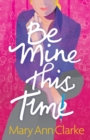 Be Mine This Time : (Having It All Book 1) - Book