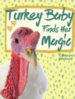 Turkey Baby Finds Her Magic - Book