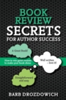 Book Reviews for Author Success : How to Win Great Reviews to Make Your Book Shine - Book
