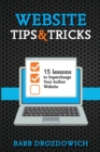 Website Tips and Tricks : 15 Lessons to Supercharge your Author Website - Book