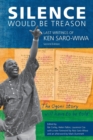 Silence Would Be Treason : The Last Writings of Ken Saro-Wiwa - Book