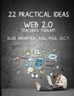 22 Practical Ideas : Web 2.0 Teacher's Toolkit - Book