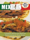 Mexican Dinner Parties : Complete Menus for Mexican Entertaining in Your Home - Book