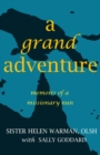 A Grand Adventure : Memoirs of a Missionary Nun - eBook