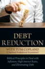 Debt Reduction : Biblical Principles to Deal with Inflation, High Interest Rates, and Eliminating Debt - Book