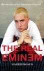 The Real Eminem : Revelations of an American Original - Book