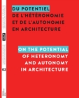 Du potentiel de l'heteronomie et de l'autonomie en architecture / On the Potential of Heteronomy and Autonomy in Architecture - Book