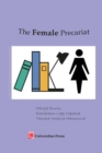 The Female Precariat : Gender and Contingency in the Professional Work Force - Book