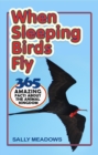 When Sleeping Birds Fly : 365 Amazing Facts About the Animal Kingdom - eBook