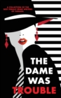 The Dame Was Trouble - Book