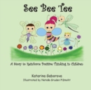 See Bee Tee : A Story to Reinforce Positive Thinking in Children - Book