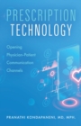 Prescription Technology : Opening Physician-Patient Communication Channels - Book