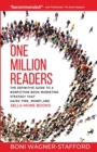 One Million Readers : The Definitive Guide to a Nonfiction Book Marketing Strategy That Saves Time, Money, and Sells More Books - Book