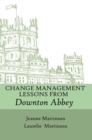 Change Management Lessons From Downton Abbey - eBook