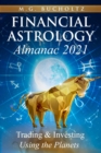 Financial Astrology Almanac 2021 : Trading & Investing Using the Planets - Book