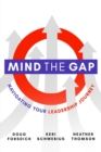Mind the Gap : Navigating Your Leadership Journey - Book