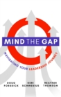 Mind the Gap : Navigating Your Leadership Journey - Book