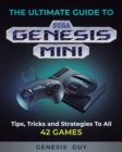 The Ultimate Guide to the Sega Genesis Mini : Tips, Tricks, and Strategies to All 42 Games - Book