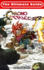 The Ultimate Reference Guide To Chrono Trigger - eBook