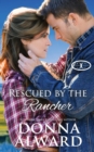Rescued by the Rancher : A Second Chance Western Romance - Book
