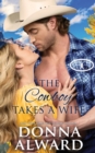The Cowboy Takes a Wife : A Rancher Next Door Western Romance - Book