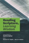 Reading Scripture, Learning Wisdom : Essays in honour of David G. Barker (Hardcover) - Book