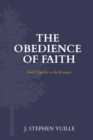 The Obedience of Faith : Paul's Epistle to the Romans - Book