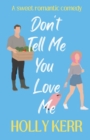 Don't Tell Me You Love Me - Book