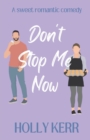 Don't Stop Me Now : A heartwarming best-friends-to-lovers sweet romance - Book