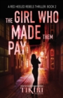 The Girl Who Made Them Pay : A gripping, award-winning, crime thriller - Book