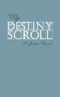 My Destiny Scroll : A Scribe's Record - Book