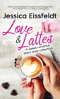 Love & Lattes : A sweet romance short story collection - Book