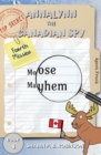 Annalynn the Canadian Spy : Moose Mayhem - Book