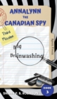Annalynn the Canadian Spy : Big Brainwashing - Book