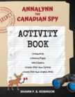 Annalynn the Canadian Spy Activity Book - Book