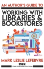 An Author's Guide to Working with Libraries and Bookstores - Book