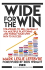 Wide for the Win : Strategies to Sell Globally via Multiple Platforms and Forge Your Own Path to Success - Book