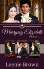 Marrying Elizabeth, Books 1-3 Compilation : A Pride and Prejudice Variation Series - Book
