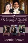 Marrying Elizabeth, Books 4-6 Compilation : A Pride and Prejudice Variation Series - Book