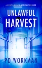 Unlawful Harvest - eBook