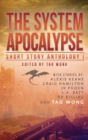 The System Apocalypse Short Story Anthology Volume 1 : A LitRPG post-apocalyptic fantasy and science fiction anthology - Book