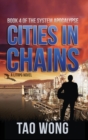 Cities in Chains : A LitRPG Apocalypse: The System Apocalypse: Book 4 - Book