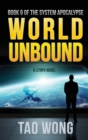 World Unbound : A LitRPG Apocalypse: The System Apocalypse: Book 6 - Book