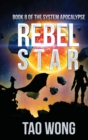 Rebel Star : A LitRPG Apocalypse: The System Apocalypse: Book 8 - Book