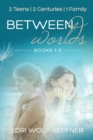 Between Worlds : Books 1-3 - Book