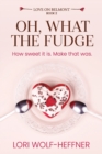 Oh, What the Fudge - Book