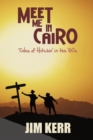Meet Me in Cairo : Tales of Hitchin' in the '60s - Book