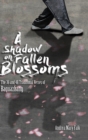 A Shadow on Fallen Blossoms, Hard Cover - Book