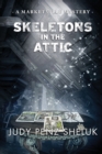 Skeletons in the Attic : A Marketville Mystery - Book
