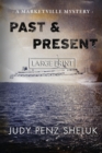 Past & Present : A Marketville Mystery - LARGE PRINT EDITION - Book
